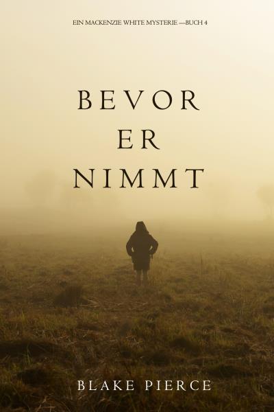 Книга Bevor Er Nimmt (Блейк Пирс)