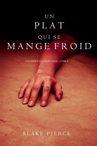 Книга Un Plat Qui se Mange Froid  (Блейк Пирс)