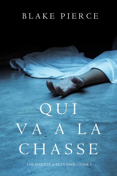 Книга Qui va à la chasse  (Блейк Пирс)