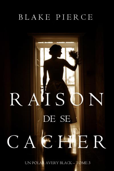 Книга Raison de se Cacher  (Блейк Пирс)