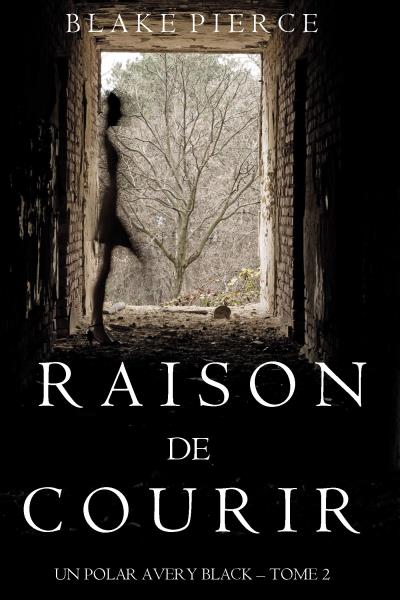 Книга Raison de Courir  (Блейк Пирс)