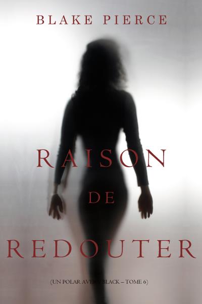 Книга Raison de Redouter  (Блейк Пирс)