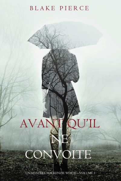 Книга Avant qu’il ne convoite (Блейк Пирс)