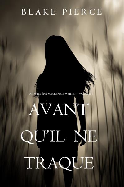 Книга Avant Qu’il Ne Traque  (Блейк Пирс)