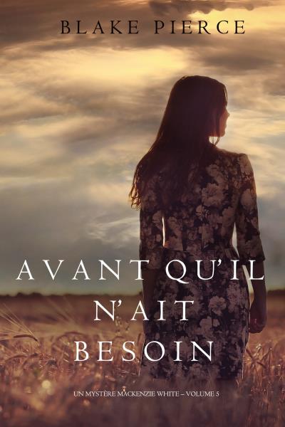 Книга Avant qu’il n’ait Besoin (Блейк Пирс)