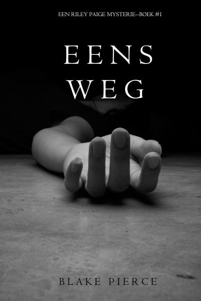 Книга Eens Weg (Блейк Пирс)