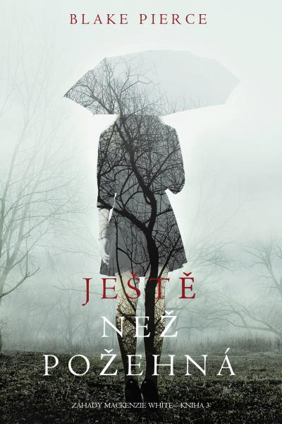 Книга Ještě Než Požehná  (Блейк Пирс)