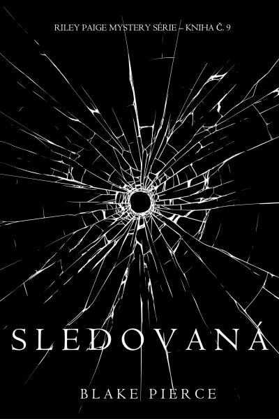 Книга Sledovaná  (Блейк Пирс)