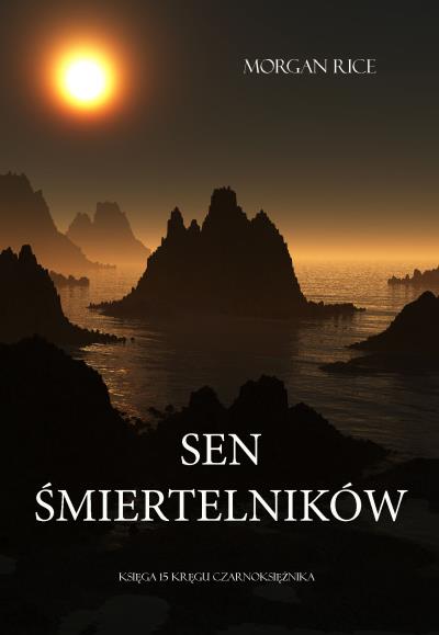 Книга Sen Śmiertelników  (Морган Райс)