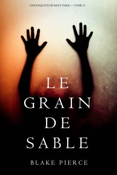 Книга Le Grain de Sable  (Блейк Пирс)