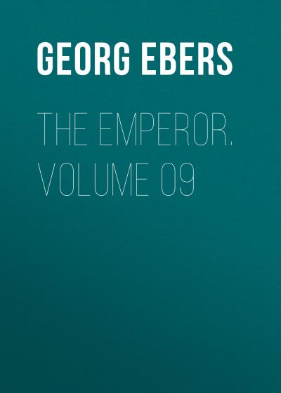 Книга The Emperor. Volume 09 (Georg Ebers)