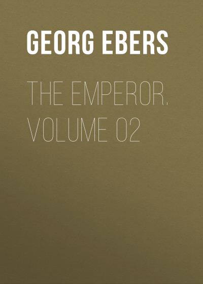 Книга The Emperor. Volume 02 (Georg Ebers)