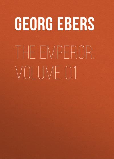 Книга The Emperor. Volume 01 (Georg Ebers)