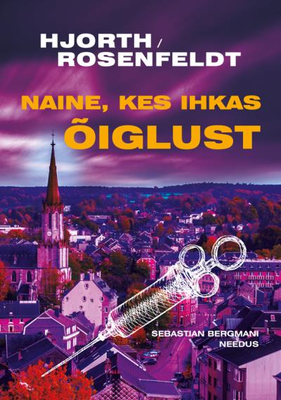 Книга Naine, kes ihkas õiglust (Michael Hjorth, Hans Rosenfeldt)