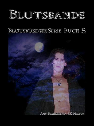 Книга Blutsbande (Amy Blankenship)