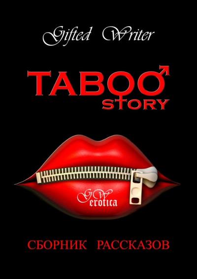 Книга Taboo story. Сборник рассказов (Gifted Writer)