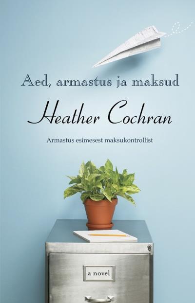 Книга Aed, armastus ja maksud (Heather Cochran)