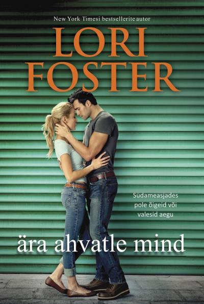 Книга Ära ahvatle mind (Lori Foster)