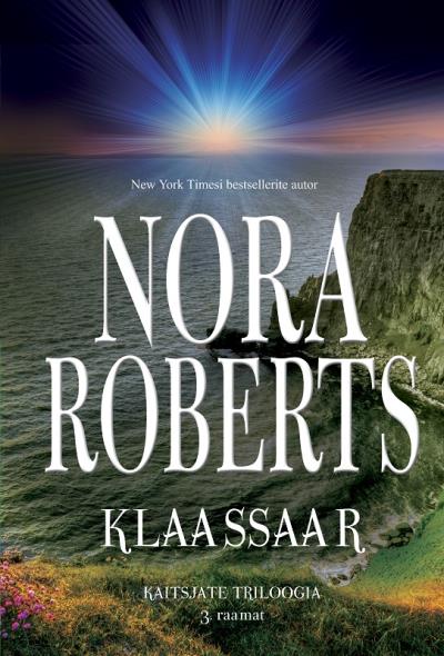 Книга Klaassaar. Kaitsjate triloogia 3. raamat (Nora Roberts)