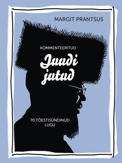 Книга Kommenteeritud juudi jutud. 70 tõestisündinud lugu (Margit Prantsus)