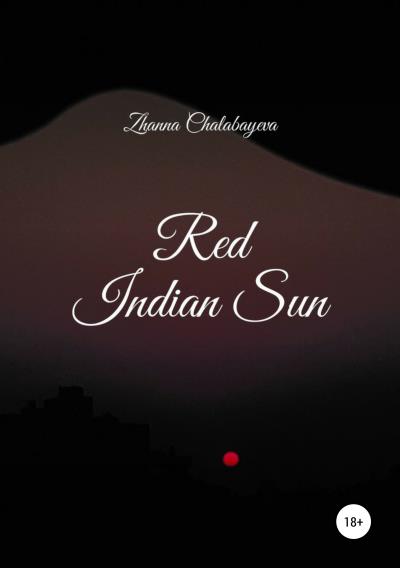 Книга Red Indian Sun (Zhanna Chalabayeva)