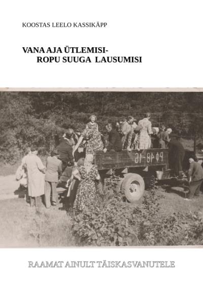 Книга Vana aja ütlemisi - ropu suuga lausumisi (Leelo Kassikäpp)