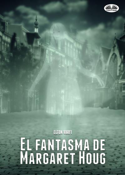 Книга El Fantasma De Margaret Houg (Elton Varfi)