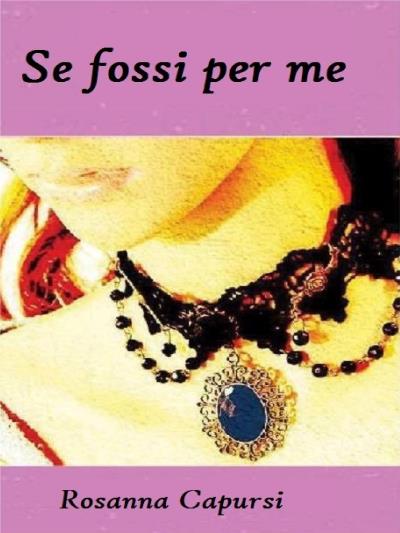 Книга Se Fossi Per Me (Rosanna Capursi)