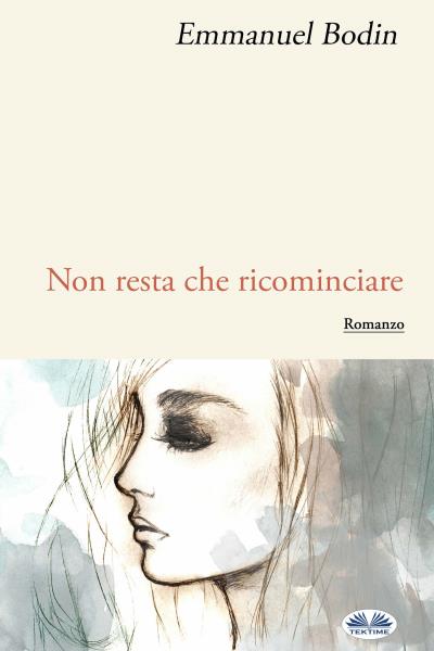 Книга Non Resta Che Ricominciare (Emmanuel Bodin)