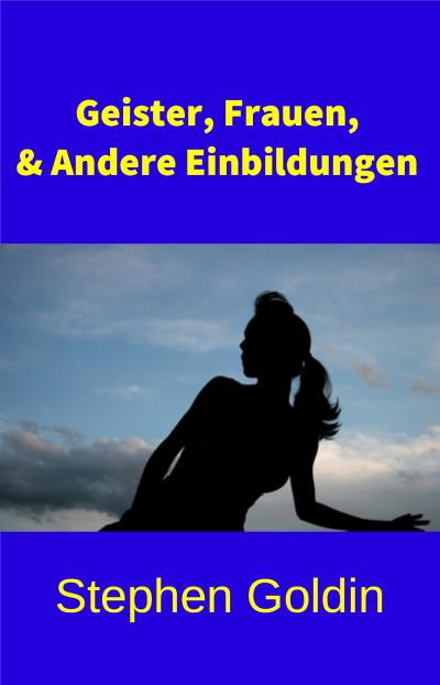 Книга Geister, Frauen Und Andere Einbildungen (Stephen Goldin)