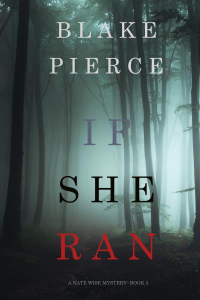 Книга If She Ran (Блейк Пирс)