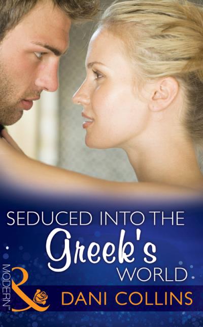 Книга Seduced into the Greek's World (Dani  Collins)