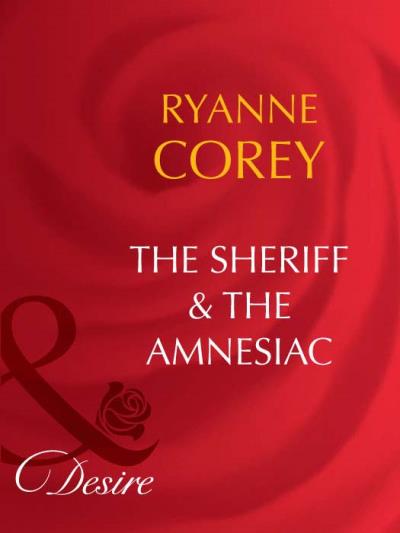 Книга The Sheriff and The Amnesiac (Ryanne  Corey)