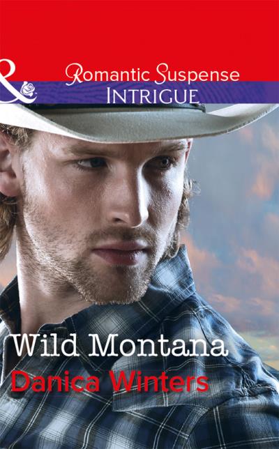 Книга Wild Montana (Danica  Winters)