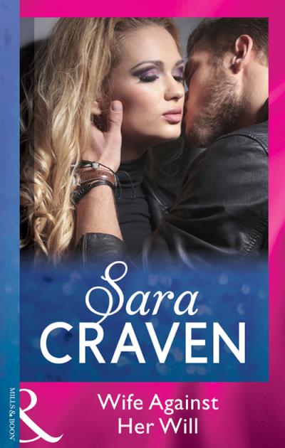 Книга Wife Against Her Will (Sara  Craven)