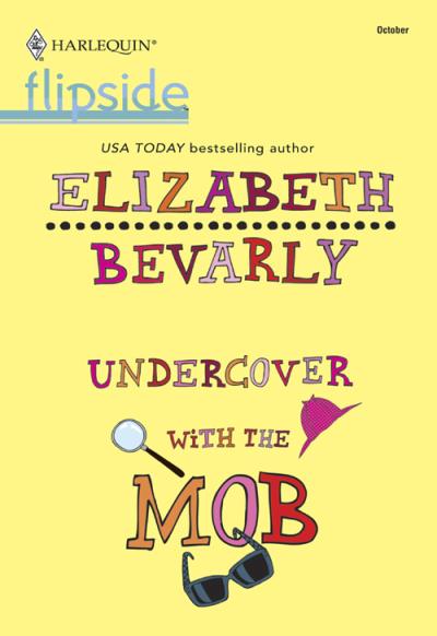 Книга Undercover with the Mob (Elizabeth Bevarly)