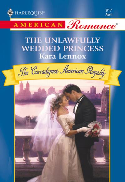 Книга The Unlawfully Wedded Princess (Kara Lennox)