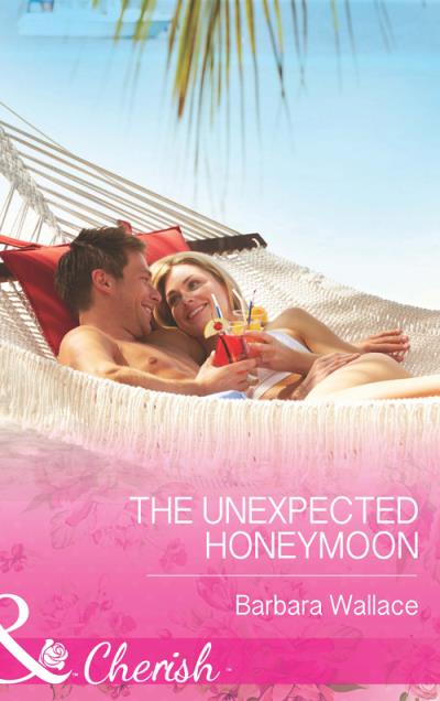 Книга The Unexpected Honeymoon (Barbara  Wallace)