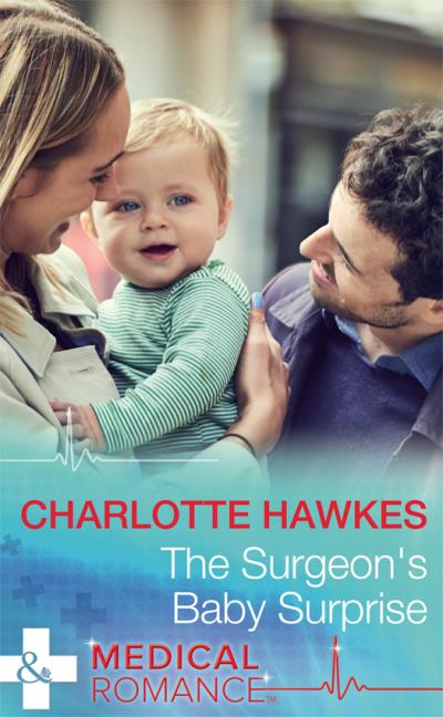 Книга The Surgeon's Baby Surprise (Charlotte  Hawkes)