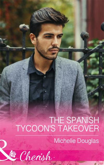 Книга The Spanish Tycoon's Takeover (Мишель Дуглас)