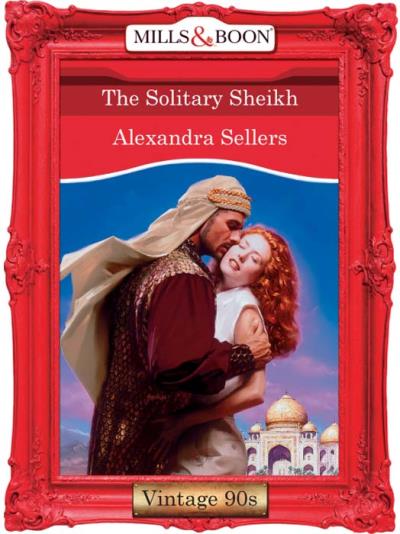 Книга The Solitary Sheikh (ALEXANDRA  SELLERS)