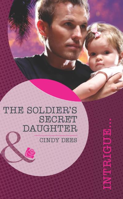 Книга The Soldier's Secret Daughter (Cindy  Dees)