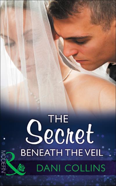 Книга The Secret Beneath The Veil (Dani  Collins)