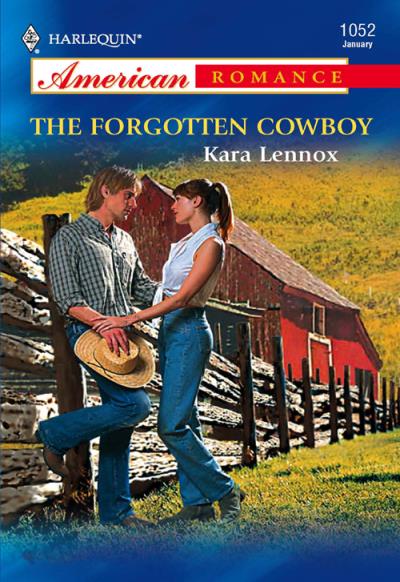 Книга The Forgotten Cowboy (Kara Lennox)