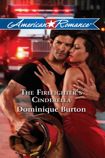 Книга The Firefighter's Cinderella (Dominique  Burton)