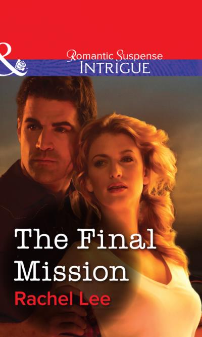 Книга The Final Mission (Rachel  Lee)