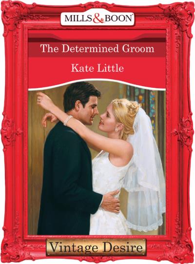 Книга The Determined Groom (Kate  Little)