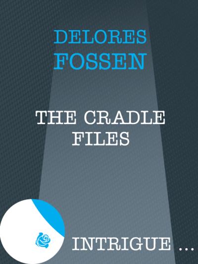 Книга The Cradle Files (Delores  Fossen)