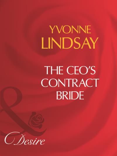 Книга The Ceo's Contract Bride (Yvonne Lindsay)