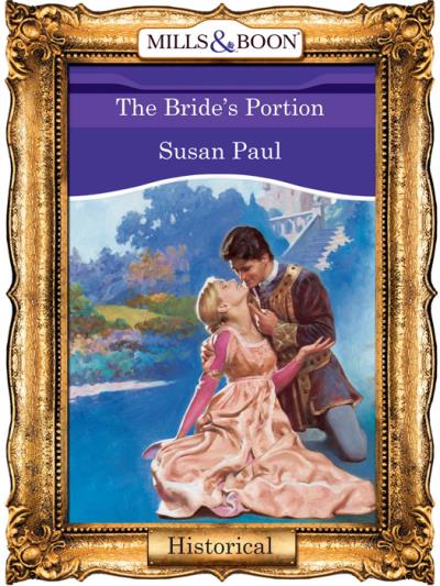 Книга The Bride's Portion (Susan  Paul)